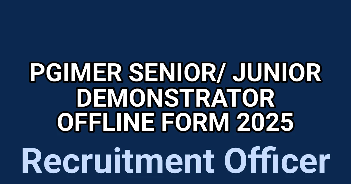 PGIMER Senior/ Junior Demonstrator Offline Form 2025 1 tmprsc3k747
