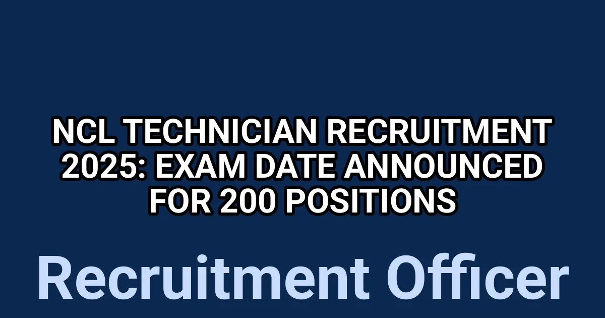 NCL Technician Recruitment 2025: Exam Date Announced for 200 Positions 1 tmpscjmvszn