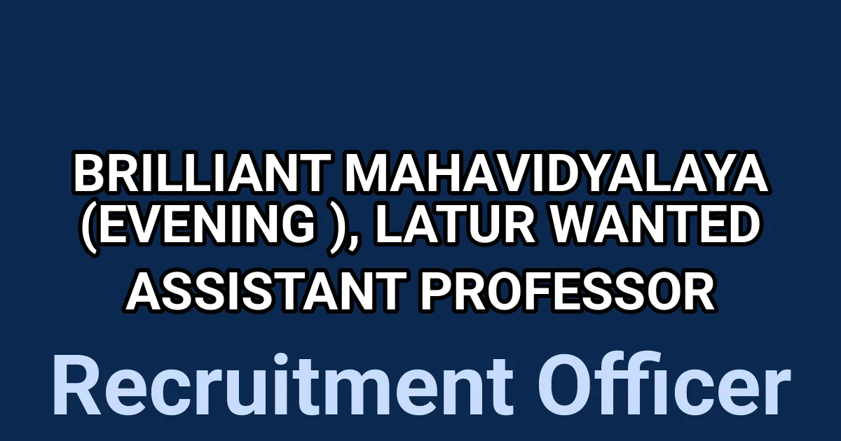 Brilliant Mahavidyalaya (Evening ), Latur wanted Assistant Professor 1 tmpsik0sk4o
