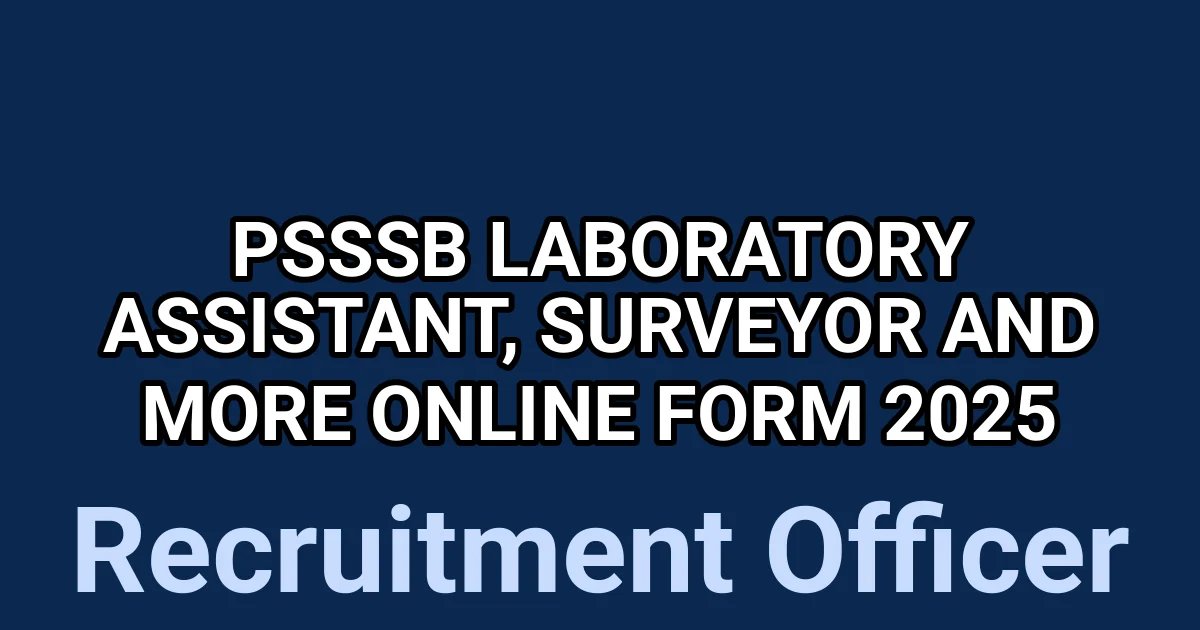 PSSSB Laboratory Assistant, Surveyor and More Online Form 2025 1
