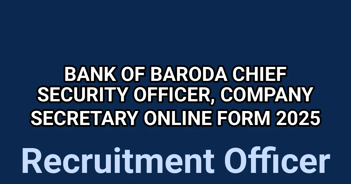Bank of Baroda Chief Security Officer, Company Secretary Online Form 2025 1 tmpstuvvbks