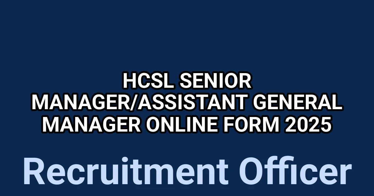 HCSL Senior Manager/Assistant General Manager Online Form 2025 1 tmpsu8oqcod