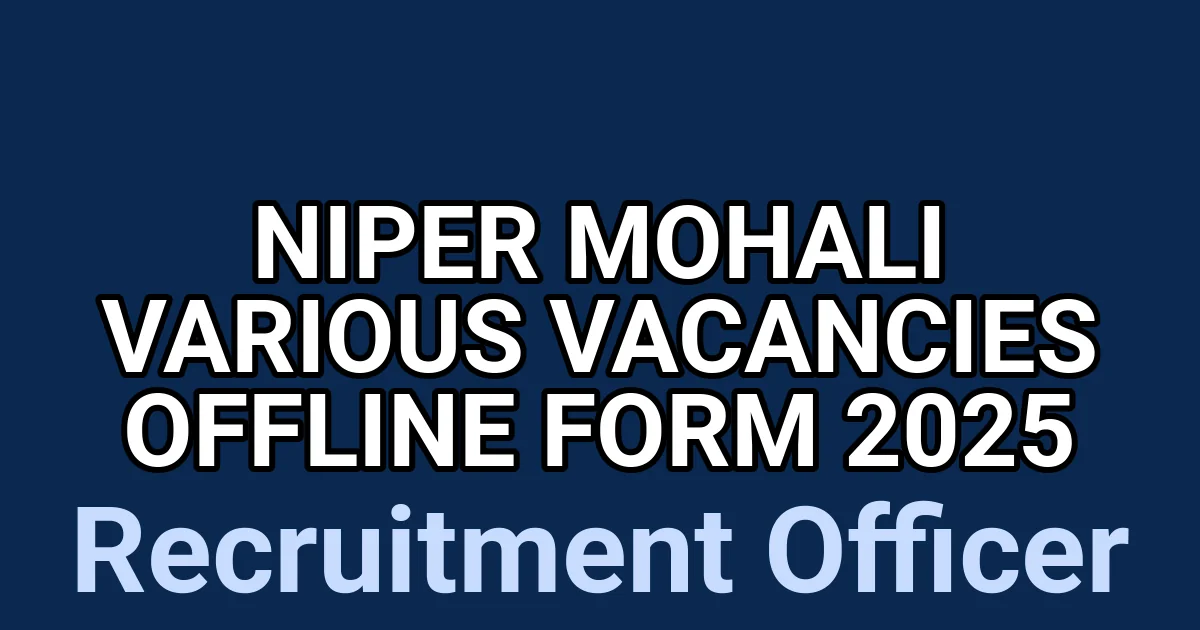 NIPER Mohali Various Vacancies Offline Form 2025 1