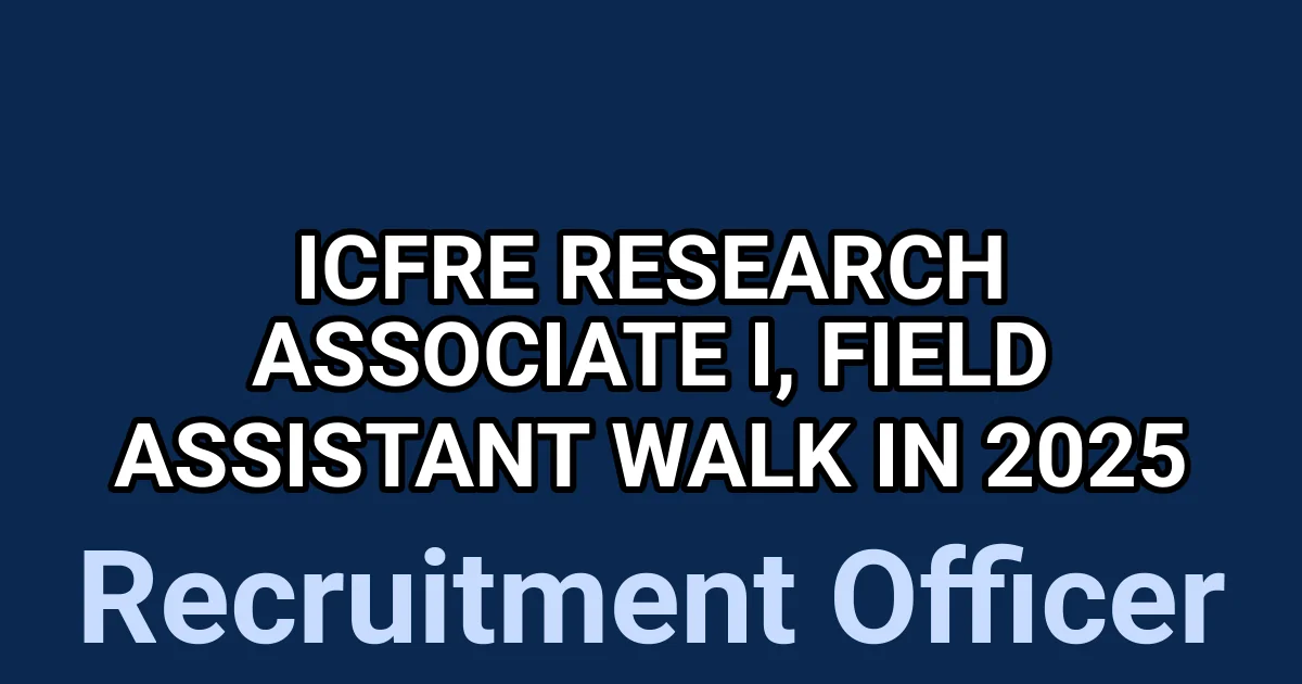 ICFRE Research Associate I, Field Assistant Walk in 2025 1 tmpu5 a8eha