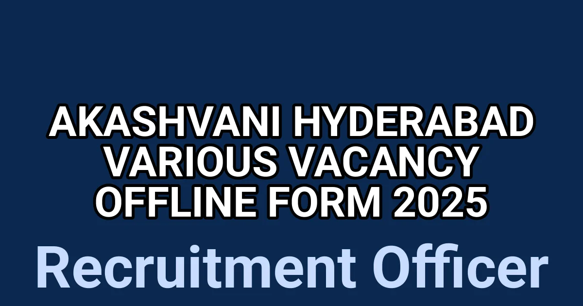 Akashvani Hyderabad Various Vacancy Offline Form 2025 1 tmpuf8qwwvp