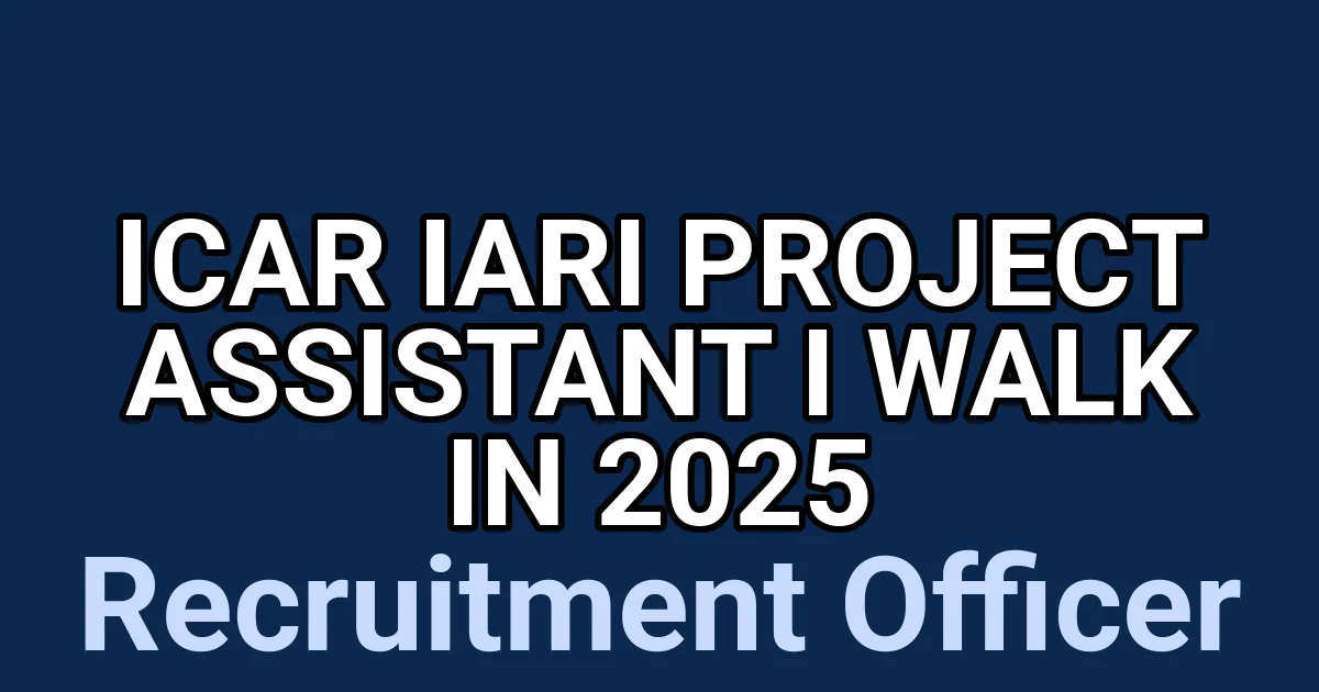 ICAR IARI Project Assistant I Walk in 2025 1