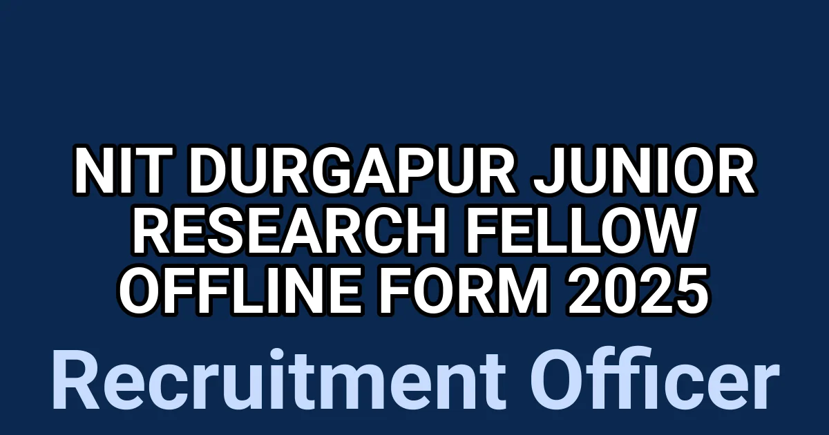 NIT Durgapur Junior Research Fellow Offline Form 2025 1 tmpulmnm56g
