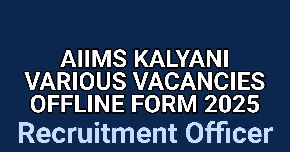 AIIMS Kalyani Various Vacancies Offline Form 2025 1 tmpvu4vwodd