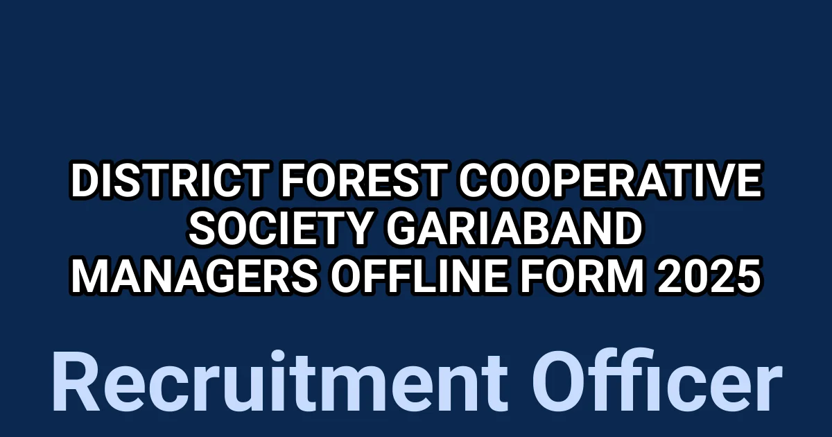District Forest Cooperative Society Gariaband Managers Offline Form 2025 1 tmpw2kus7 8