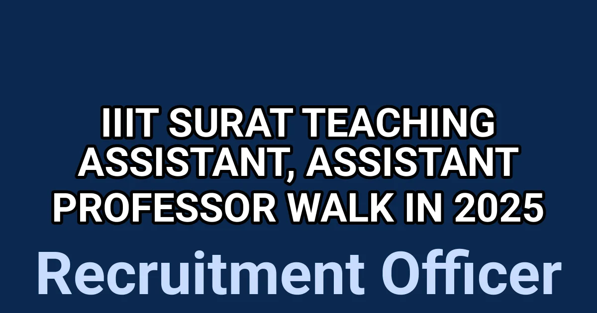 IIIT Surat Teaching Assistant, Assistant Professor Walk in 2025 1