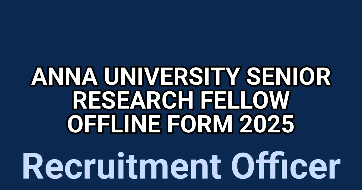 Anna University Senior Research Fellow Offline Form 2025 1