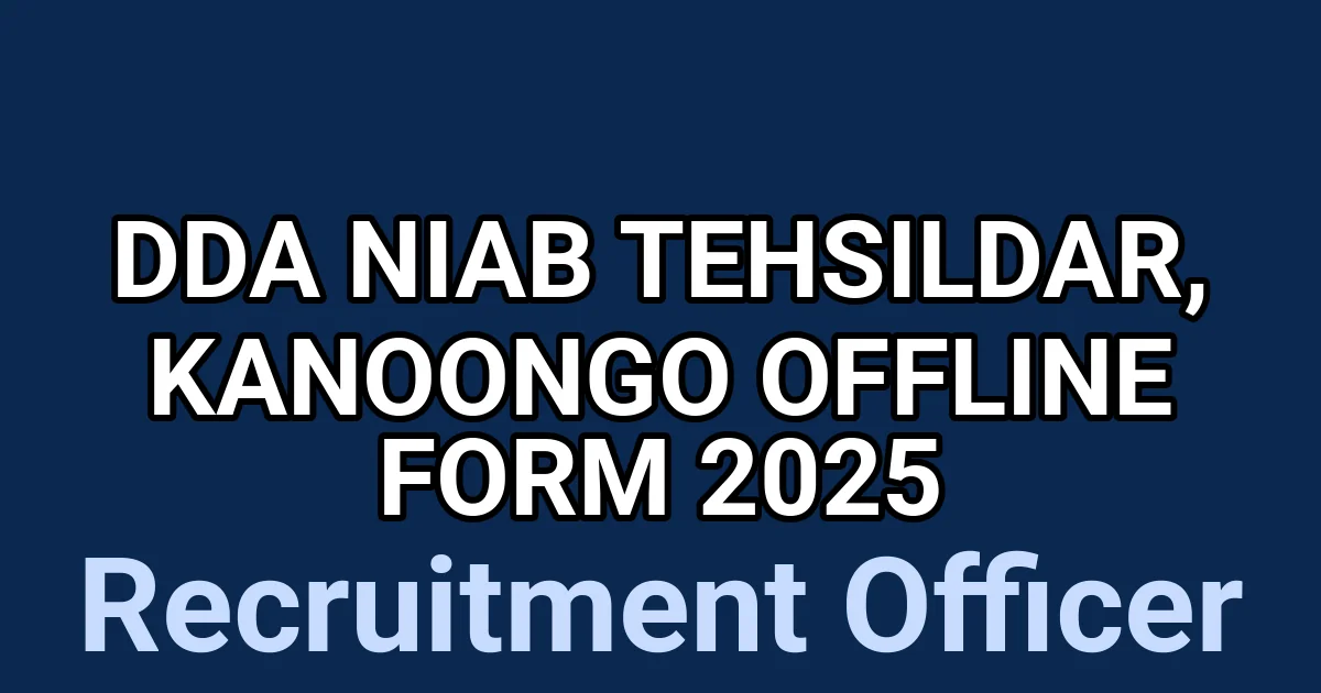 DDA Niab Tehsildar, Kanoongo Offline Form 2025 1 tmpwusjfn1o