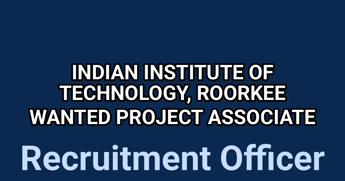 Indian Institute of Technology, Roorkee Wanted Project Associate 1 tmpy1tn5r2t