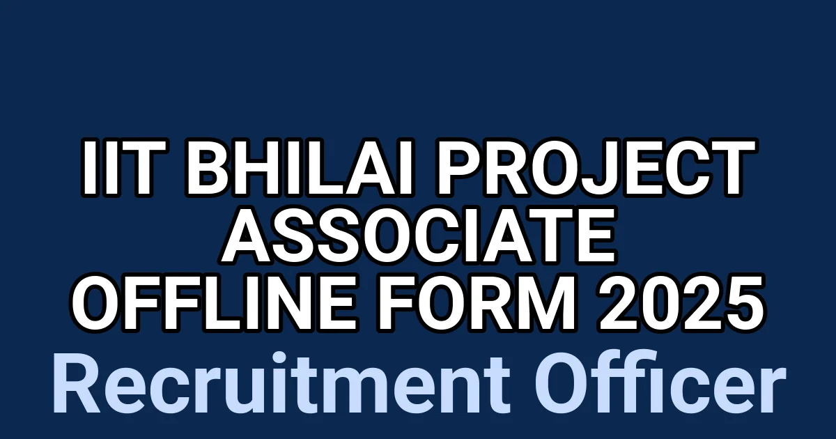 IIT Bhilai Project Associate Offline Form 2025 1 tmpyc6h1zkw