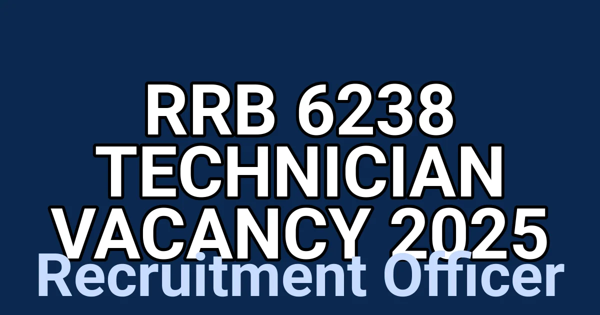RRB 6238 Technician Vacancy 2025 1
