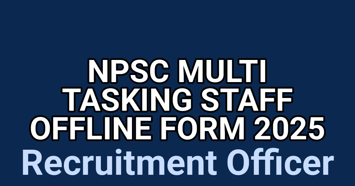 NPSC Multi Tasking Staff Offline Form 2025 1 tmpyq6kgqti