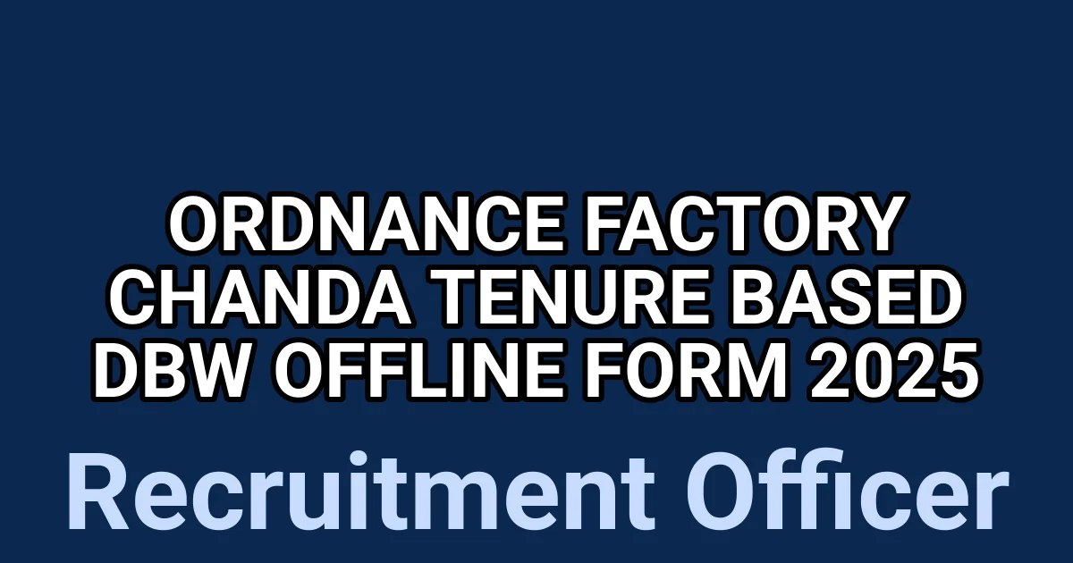 Ordnance Factory Chanda Tenure Based DBW Offline Form 2025 1 tmpz v86mtu