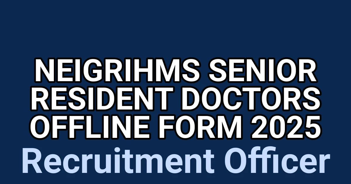 NEIGRIHMS Senior Resident Doctors Offline Form 2025 1 tmp19wbay96