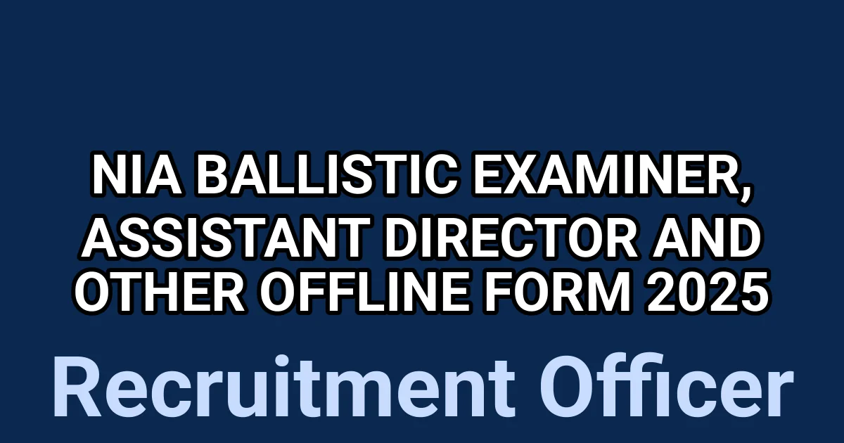 NIA Ballistic Examiner, Assistant Director and Other Offline Form 2025 1 tmp64ksp5iw