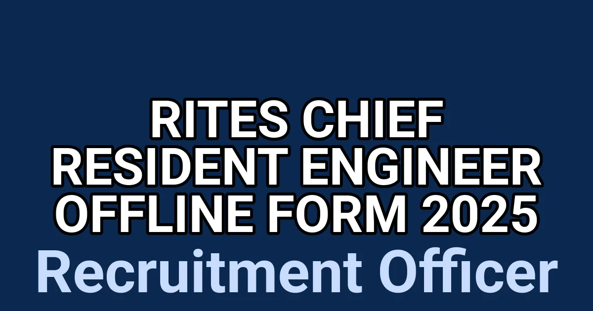 RITES Chief Resident Engineer Offline Form 2025 1