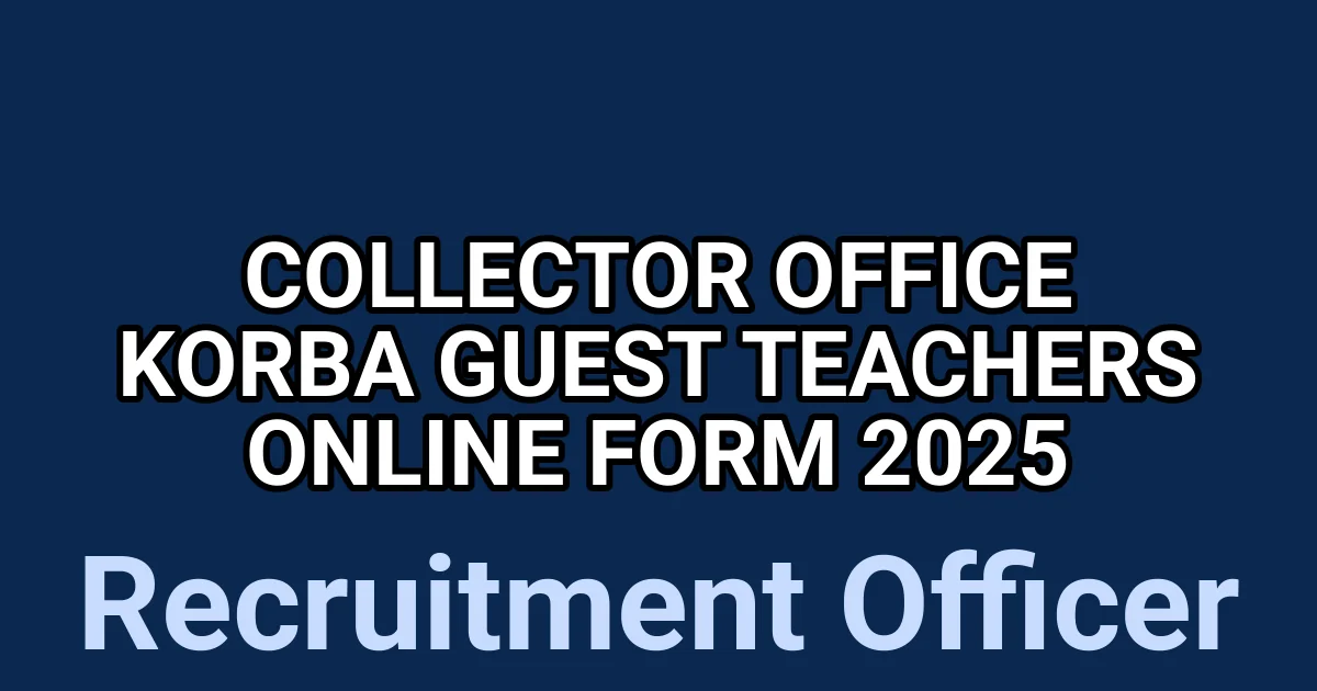 Collector Office Korba Guest Teachers Online Form 2025 1 tmp7fm17fhy