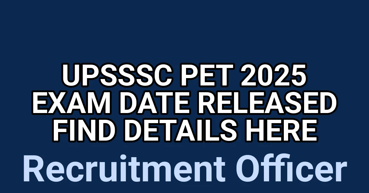 UPSSSC PET 2025 Exam Date Released – Find Details Here 1 tmp 7b033iw