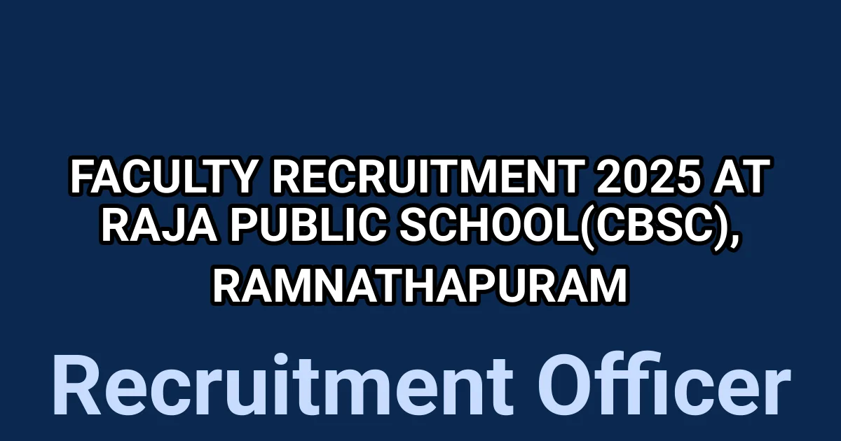 Raja Public School Faculty Recruitment 2025 – Vice Principal, Teachers & Senior Co‑ordinator Apply Now 1 tmpb7hm6fbl