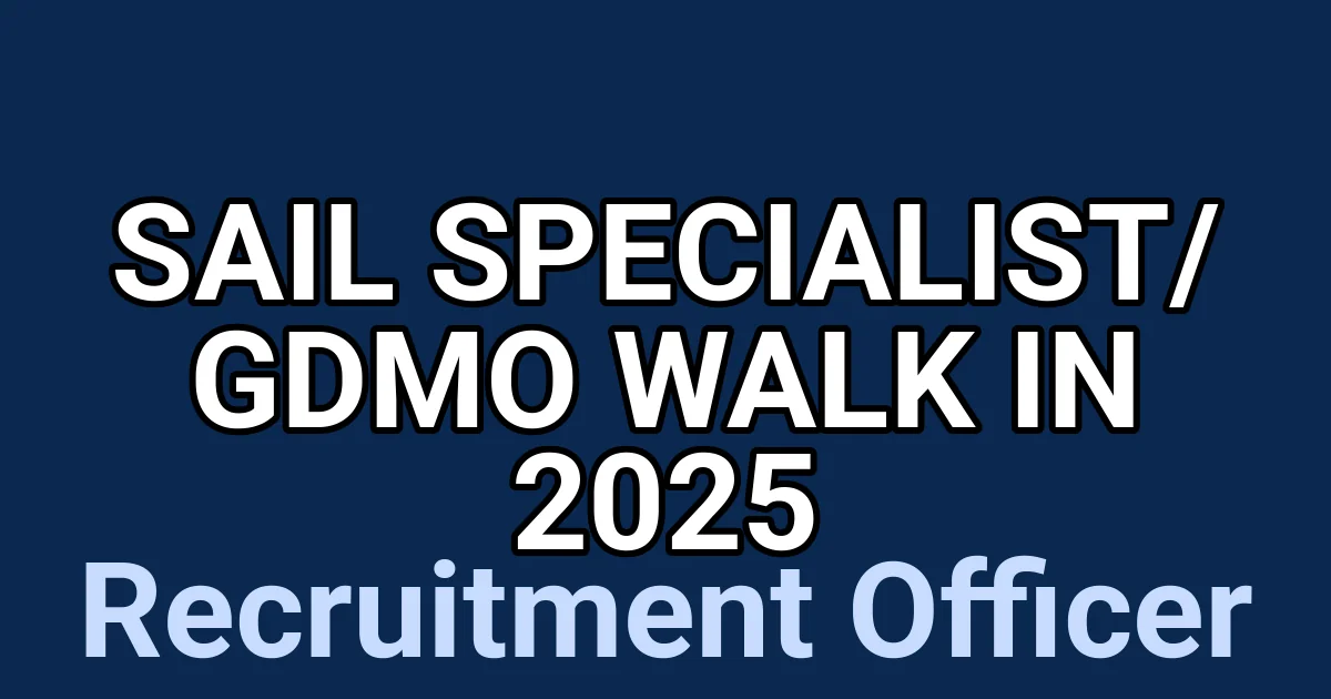 SAIL Specialist/ GDMO Walk in 2025 1 tmpdqwd0mte