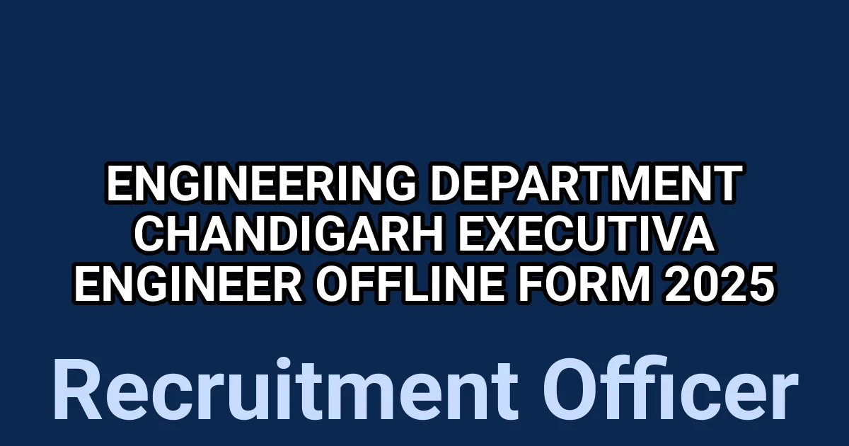 Engineering Department Chandigarh Executiva Engineer Offline Form 2025 1