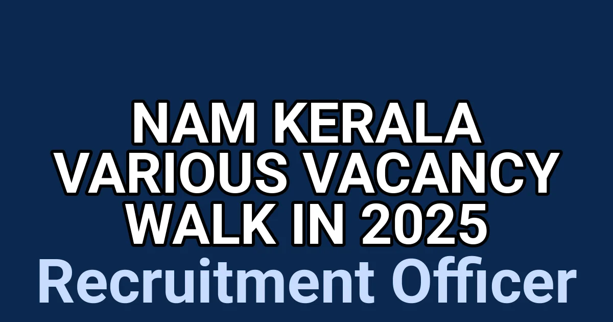 NAM Kerala Various Vacancy Walk in 2025 1 tmpiyq28yvt