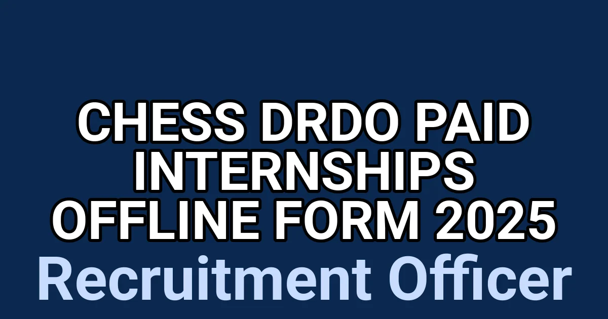 CHESS DRDO Paid Internships Offline Form 2025 1