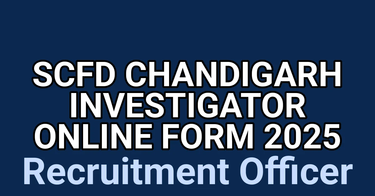 SCFD Chandigarh Investigator Online Form 2025 1