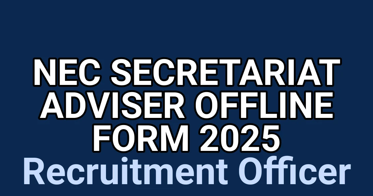 NEC Secretariat Adviser Offline Form 2025