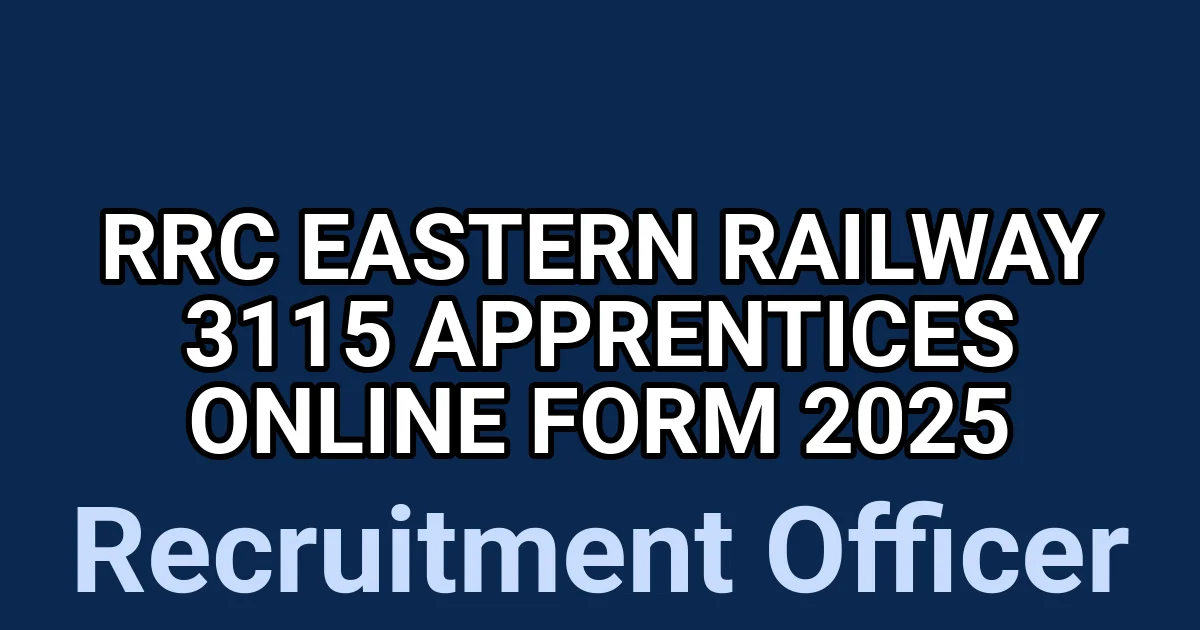 Rrc Eastern Railway 3115 Apprentices Online Form 2025