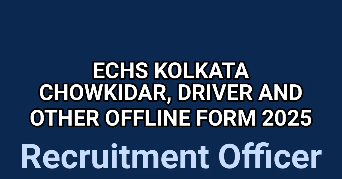 ECHS Kolkata Chowkidar, Driver and Other Offline Form 2025 1 tmpqvwebsdy