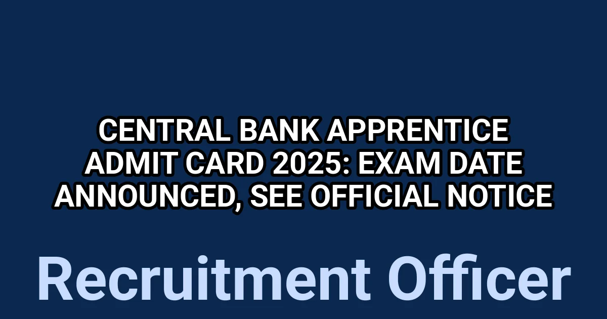 Central Bank Apprentice Admit Card 2025: Exam Date Announced, See Official Notice 1 tmprmy2hl6y