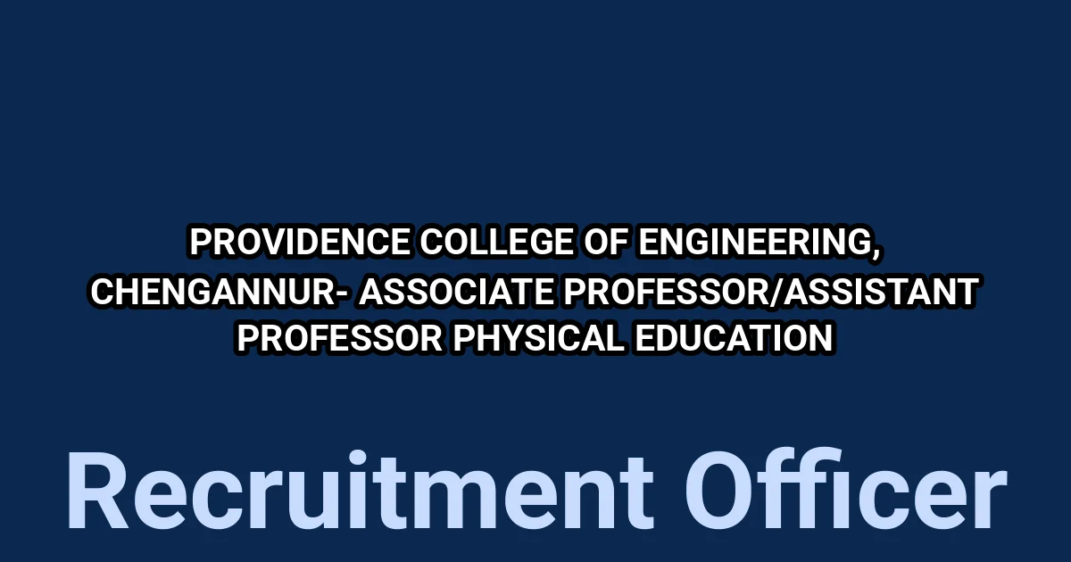 Providence College of Engineering Physical Education Faculty Recruitment 2025 – Associate & Assistant Professor Apply Online 1 tmpsbfn z79