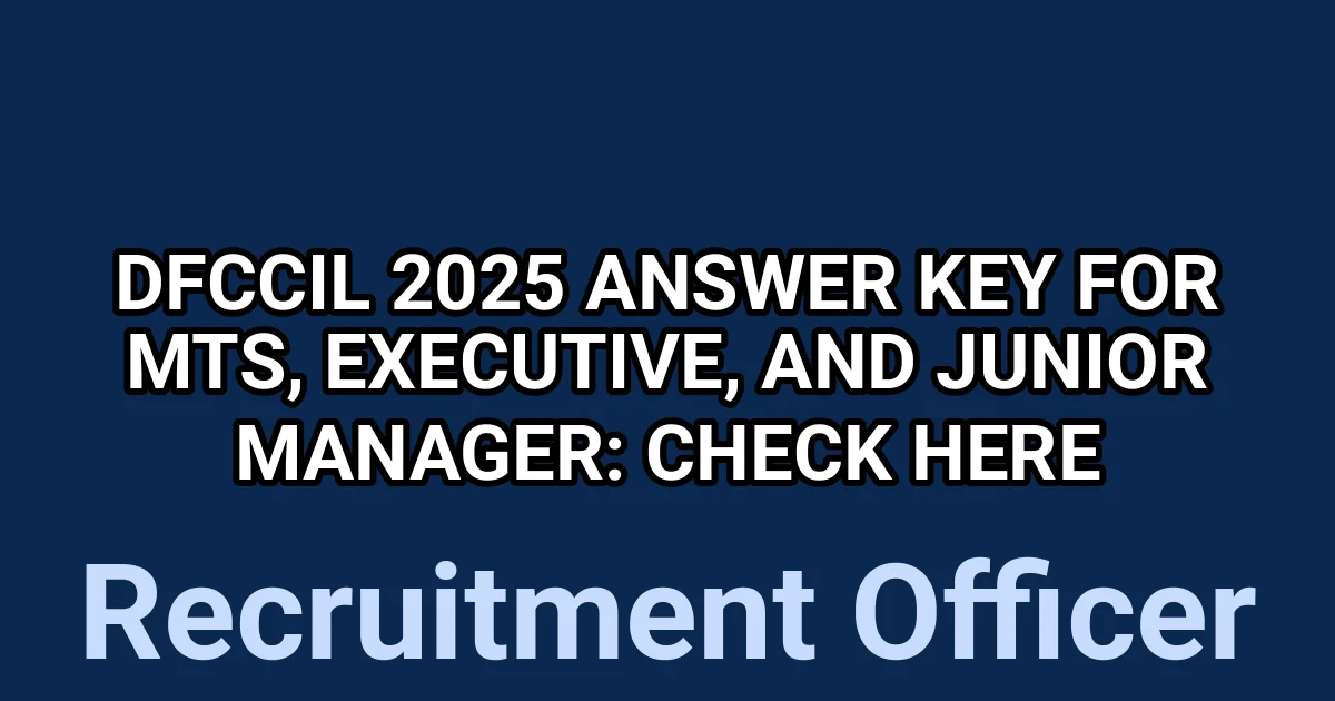 DFCCIL 2025 Answer Key for MTS, Executive, and Junior Manager: Check Here 1 tmpslh0hps8