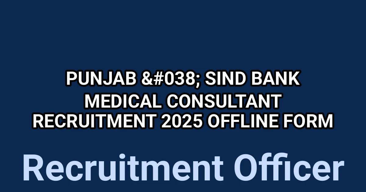 Punjab & Sind Bank Medical Consultant Recruitment 2025 – Offline Form 1 tmpu voe6l2