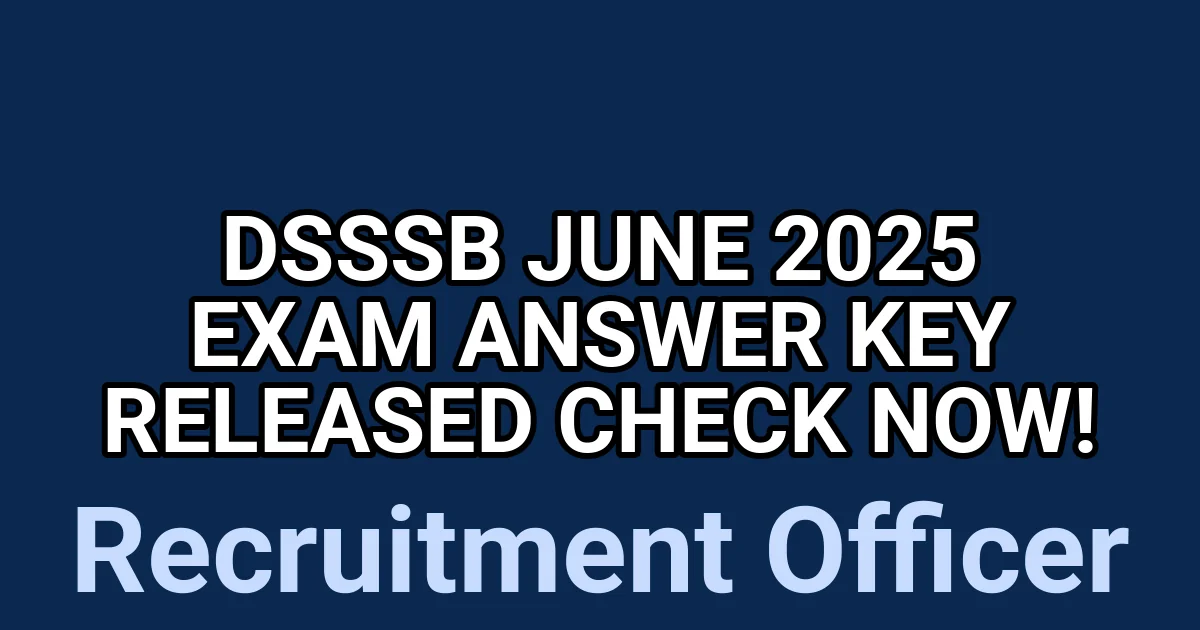 DSSSB June 2025 Exam Answer Key Released – Check Now! 1