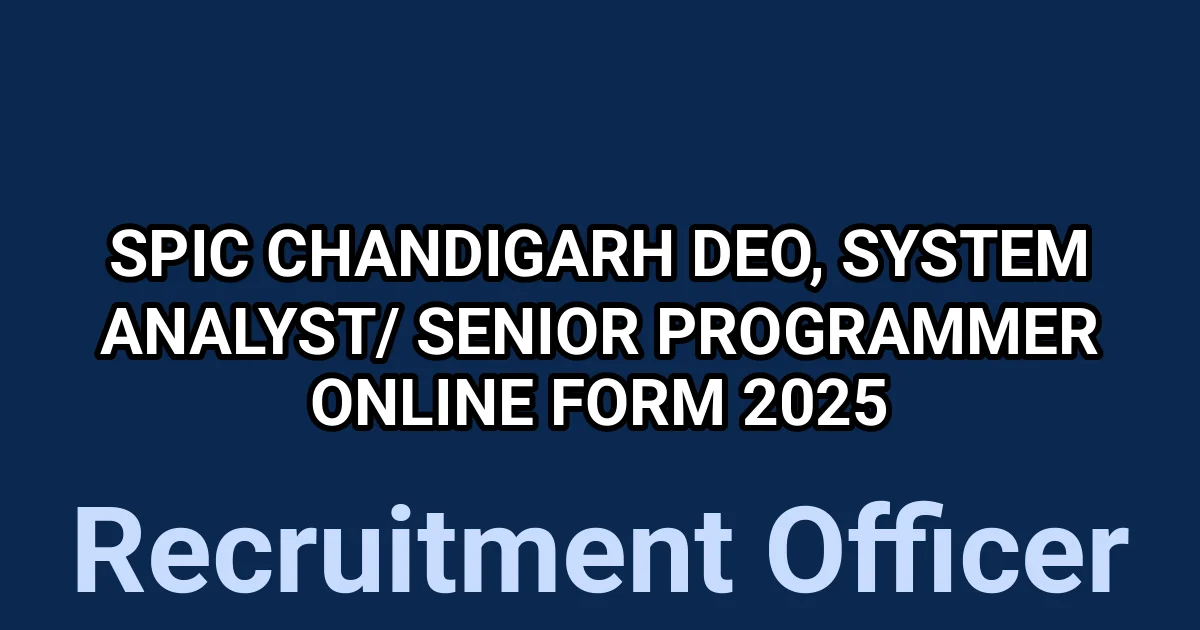 SPIC Chandigarh DEO System Analyst Senior Programmer Online Form 2025