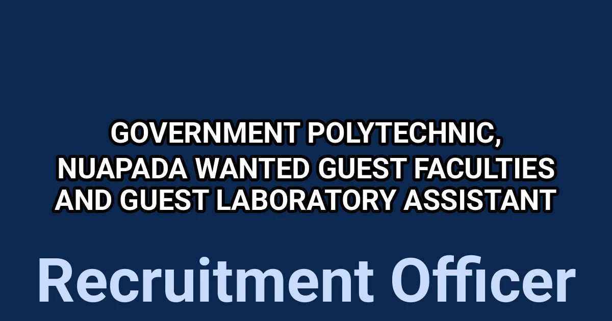 Government Polytechnic, Nuapada Wanted Guest faculties and Guest Laboratory Assistant 1 tmpz4khqq3