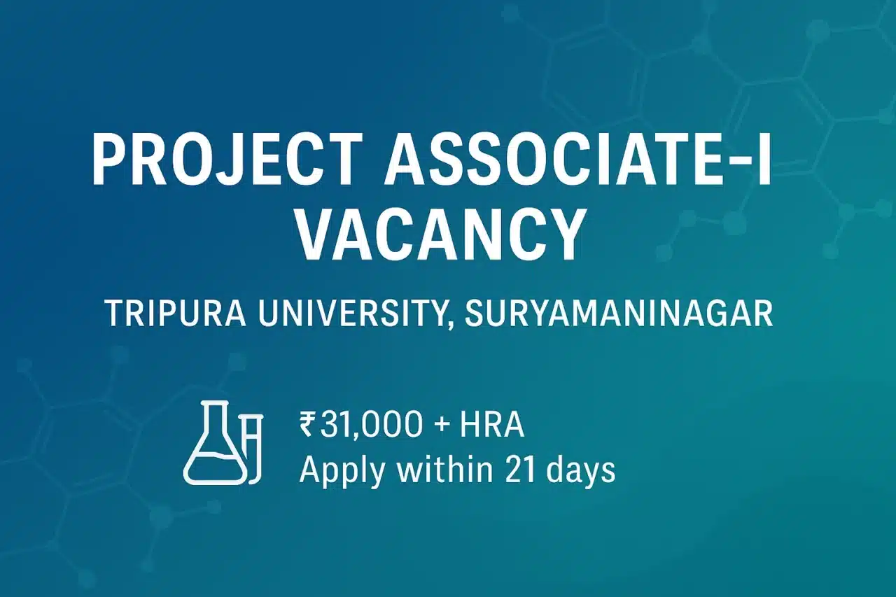 Tripura University, Suryamaninagar Wanted Project Associate 2 Tripura University Project Associate‑I vacancy 2025, ₹31,000 fellowship plus HRA