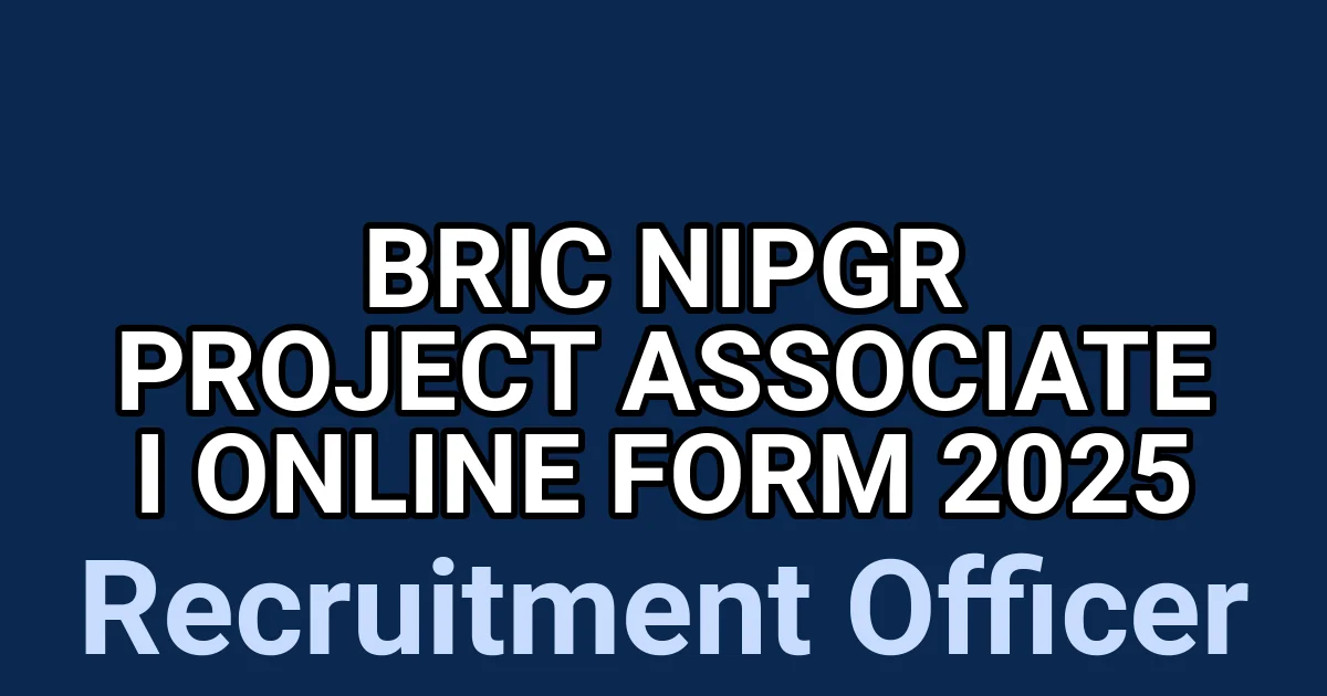 BRIC NIPGR Project Associate I Online Form 2025 1 tmp1d6bmzag