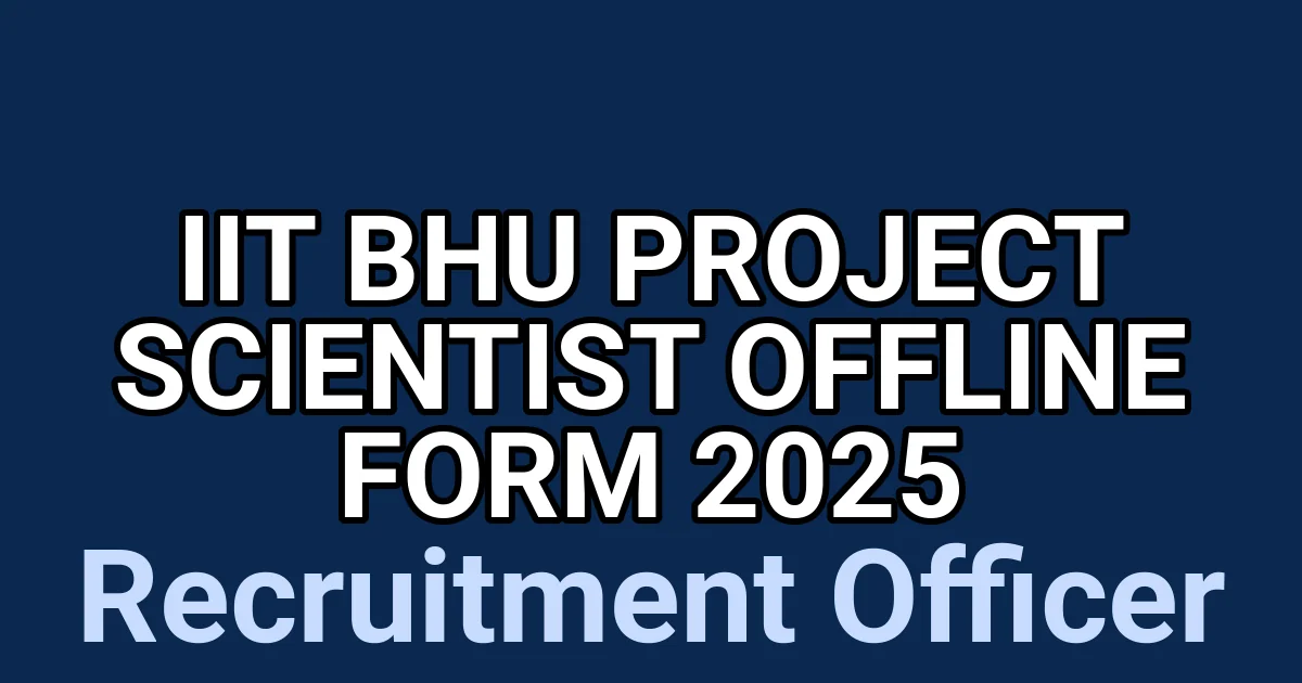 IIT BHU Project Scientist Offline Form 2025 1 tmp1zvycdui