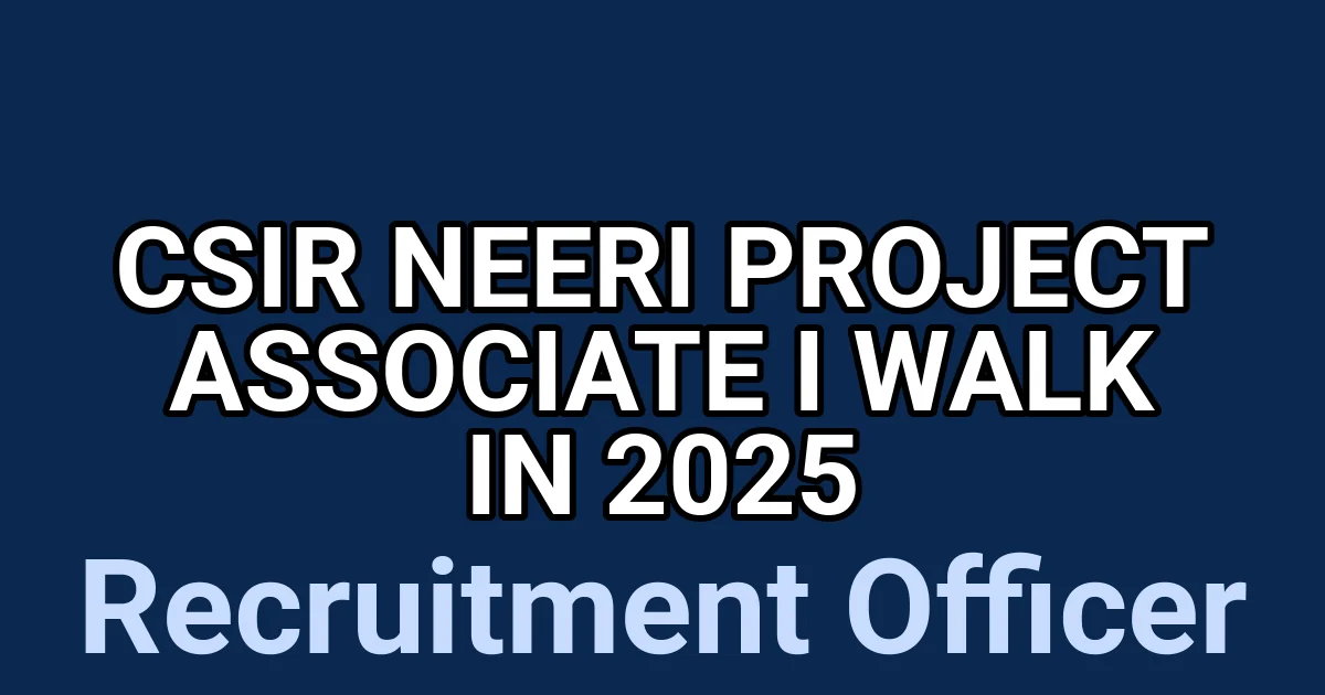 CSIR NEERI Project Associate I Walk in 2025 1 tmp3d2ns9bg