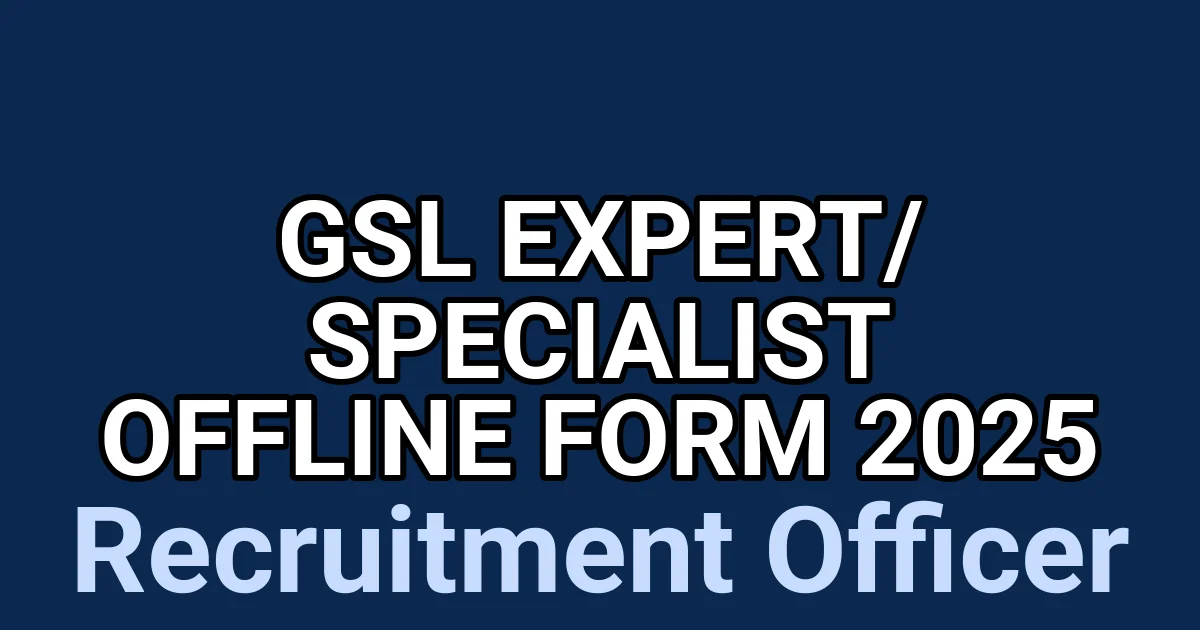 GSL Expert/ Specialist Offline Form 2025 1 tmp3fr9ifme