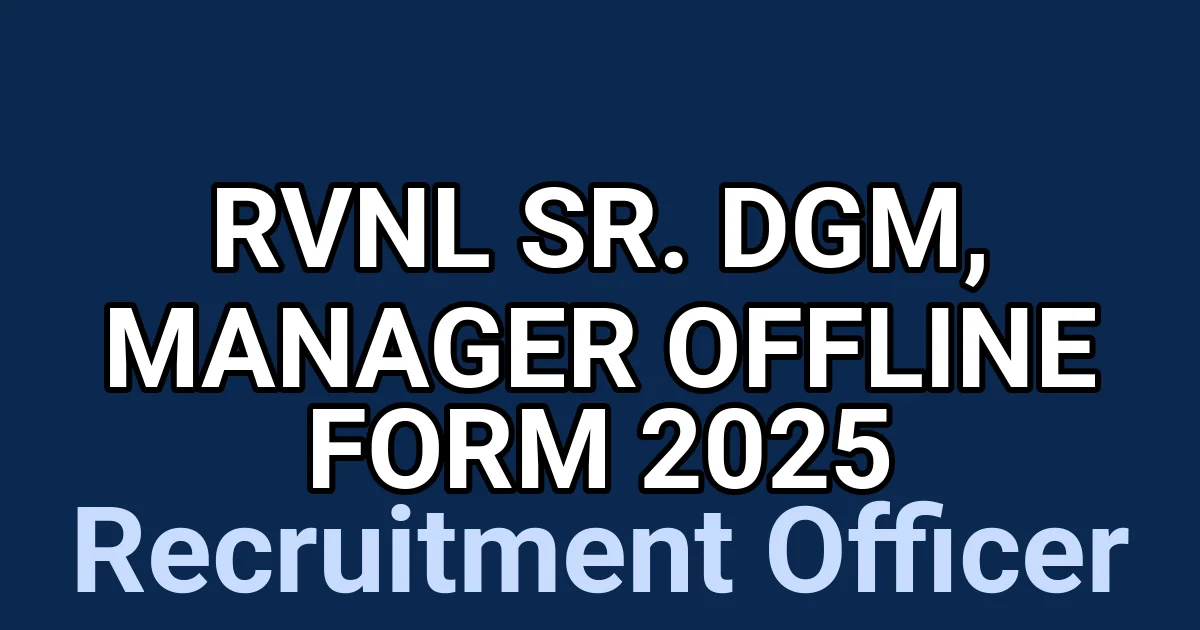 RVNL Sr. DGM, Manager Offline Form 2025 1 tmp911owko0