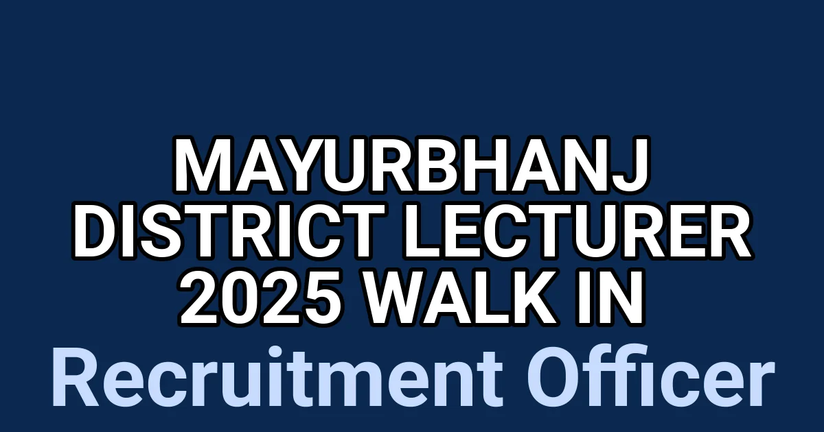 Mayurbhanj District Lecturer 2025 Walk in 1 tmpaje8jjlc