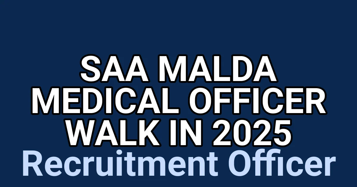 SAA Malda Medical Officer Walk in 2025 1 tmparszgrq2